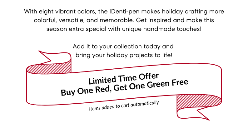 With eight vibrant colors, the IDenti-pen makes holiday crafting more colorful, versatile, and memorable. Get inspired and make this season extra special with unique handmade touches!