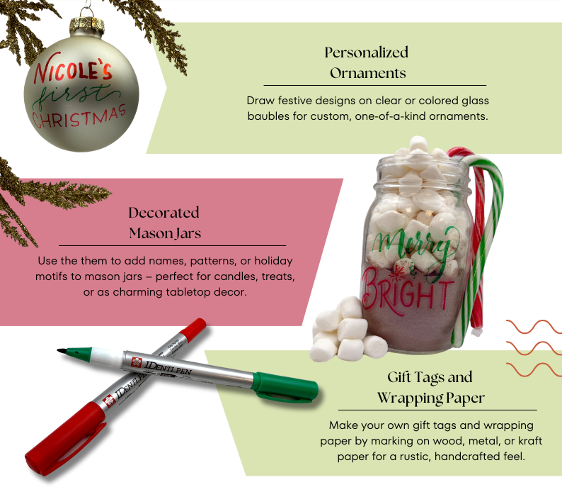 Personalized Ornaments. Draw festive designs on clear or colored glass baubles for custom, one-of-a-kind ornaments. Mason Jars. Use the them to add names, patterns, or holiday motifs to mason jars – perfect for candles, treats, or as charming tabletop decor. Gift Tags and Warping Paper. Make your own gift tags and wrapping paper by marking on wood, metal, or kraft paper for a rustic, handcrafted feel.